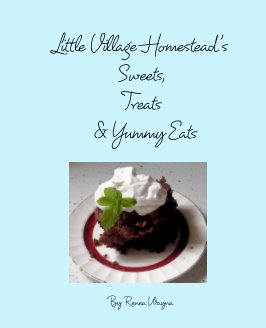 Little Village Homesteads Sweets Treats and Yummy Eats book cover